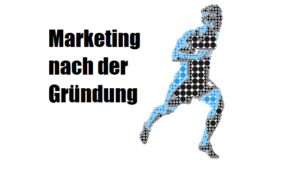 marketing-nach-der-Gründung-Startups