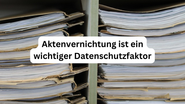 Aktenvernichtung gesetzliche Regelungen