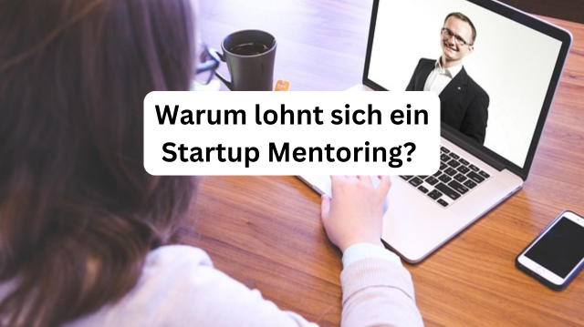 Warum lohnt sich ein Startup Mentoring?